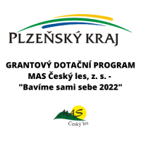 GRANTOVÝ DOTAČNÍ PROGRAM MAS Český les, z. s. - "Bavíme sami sebe 2022" 1